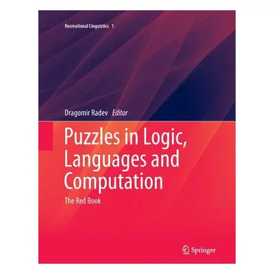 "Puzzles in Logic, Languages and Computation: The Red Book" - "" ("Radev Dragomir")