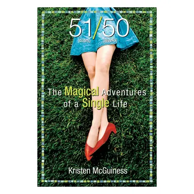 "51/50: The Magical Adventures of a Single Life" - "" ("McGuiness Kristen")