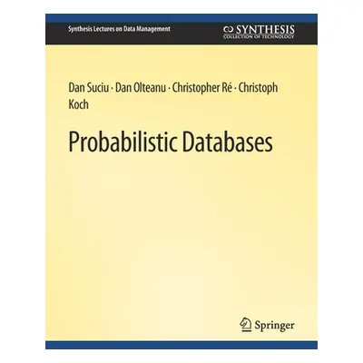 "Probabilistic Databases" - "" ("Suciu Dan")