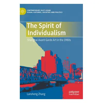 "The Spirit of Individualism: Shanghai Avant-Garde Art in the 1980s" - "" ("Zhang Lansheng")