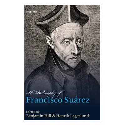 "Philosophy of Francisco Suarez" - "" ("Hill Benjamin")