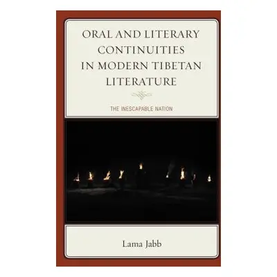 "Oral and Literary Continuities in Modern Tibetan Literature: The Inescapable Nation" - "" ("Jab