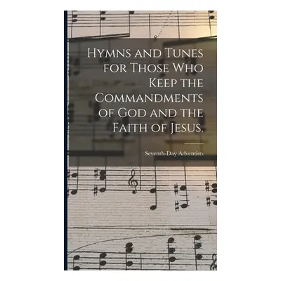 "Hymns and Tunes for Those who Keep the Commandments of God and the Faith of Jesus." - "" ("Adve