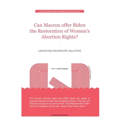 "Can Macron offer Biden the Restoration of Women's Abortion Rights?" - "" ("Kwon Sung-Hee")