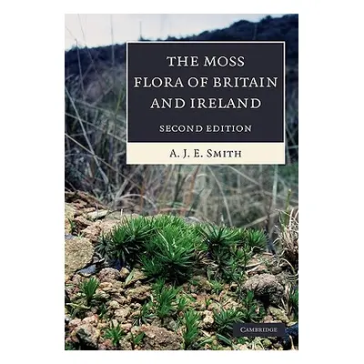 "The Moss Flora of Britain and Ireland" - "" ("Smith A. J. E.")