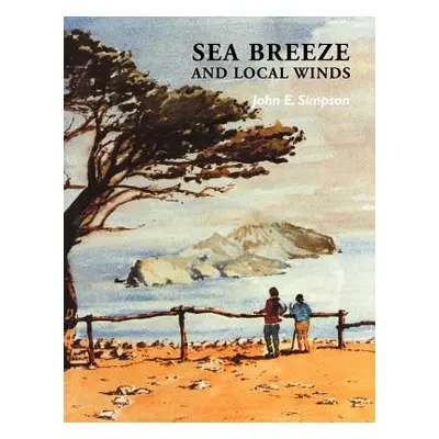 "Sea Breeze and Local Winds" - "" ("Simpson John E.")