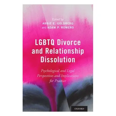 "LGBTQ Divorce and Relationship Dissolution: Psychological and Legal Perspectives and Implicatio