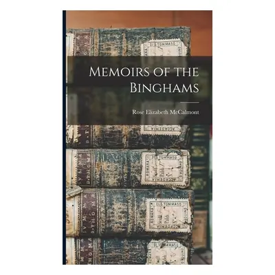 "Memoirs of the Binghams" - "" ("McCalmont Rose Elizabeth")