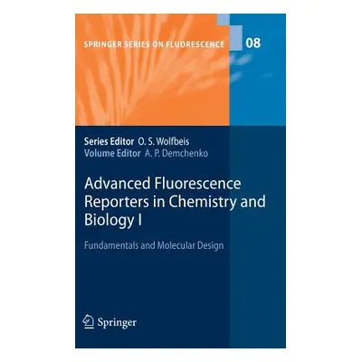 "Advanced Fluorescence Reporters in Chemistry and Biology I: Fundamentals and Molecular Design" 