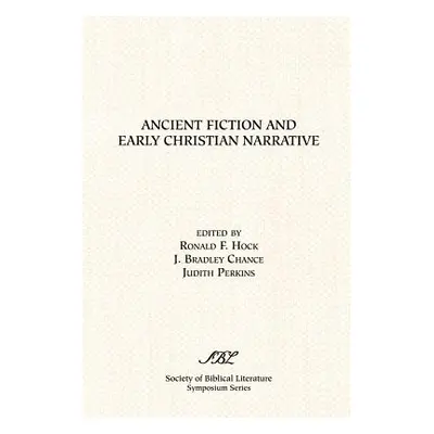 "Ancient Fiction and Early Christian Narrative" - "" ("Hock Ronald F.")