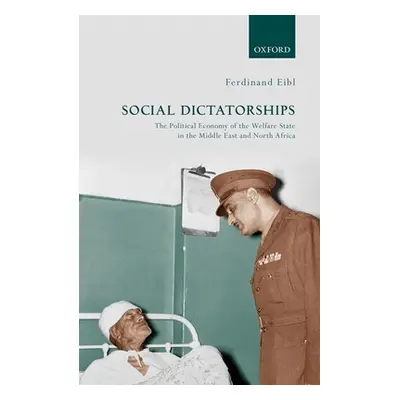 "Social Dictatorships: The Political Economy of the Welfare State in the Middle East and North A