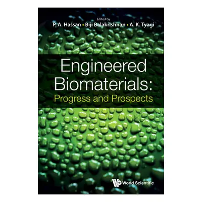 "Engineered Biomaterials: Progress and Prospects" - "" ("Hassan P. A.")