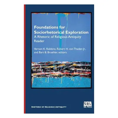 "Foundations for Sociorhetorical Exploration: A Rhetoric of Religious Antiquity Reader" - "" ("R