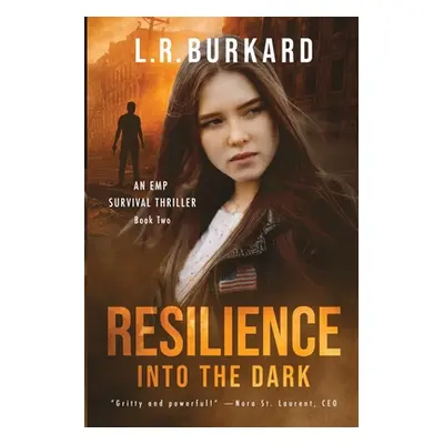 "Resilience: Into the Dark" - "" ("Burkard L. R.")