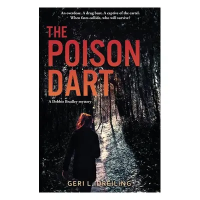 "The Poison Dart: A Debbie Bradley Mystery" - "" ("Dreiling Geri")