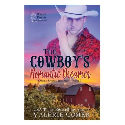 "The Cowboy's Romantic Dreamer: A Christian Romance" - "" ("Comer Valerie")