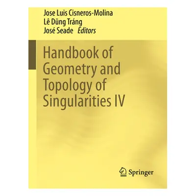 "Handbook of Geometry and Topology of Singularities IV" - "" ("Cisneros-Molina Jos Luis")