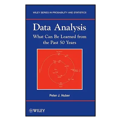 "Data Analysis: What Can Be Learned from the Past 50 Years" - "" ("Huber Peter J.")