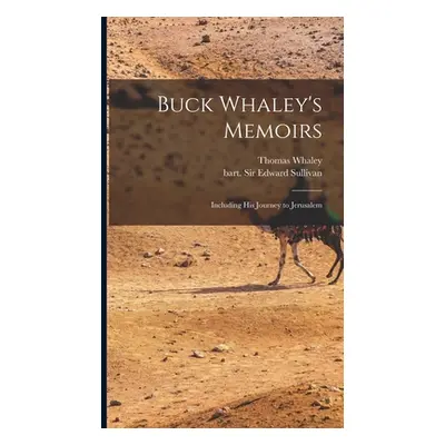 "Buck Whaley's Memoirs: Including His Journey to Jerusalem" - "" ("Whaley Thomas 1766-1800")