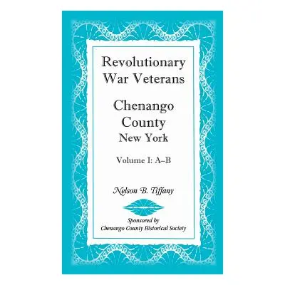 "Revolutionary War Veterans, Chenango County, New York, Volume I, A-B" - "" ("Tiffany Nelson B."