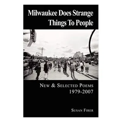 "Milwaukee Does Strange Things to People" - "" ("Firer Susan")