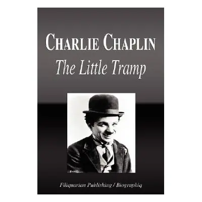 "Charlie Chaplin - The Little Tramp (Biography)" - "" ("Biographiq")