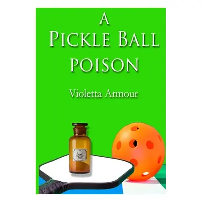 "A Pickleball Poison" - "" ("Armour Violetta")