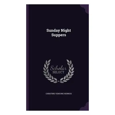 "Sunday Night Suppers" - "" ("Herrick Christine Terhune")