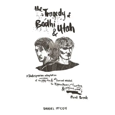 "The Tragedy of Bodhi and Utah" - "" ("McCoy Daniel")