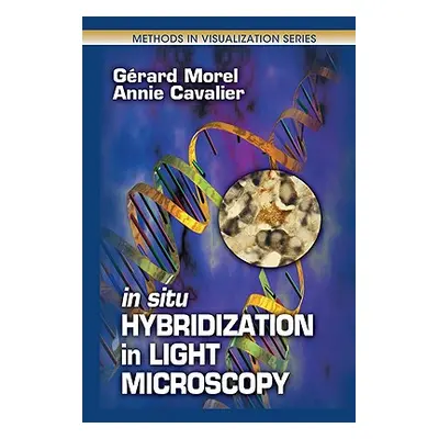 "In Situ Hybridization in Light Microscopy" - "" ("Morel Gerard")