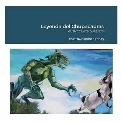 "Leyenda del Chupacabras: Cuentos Hondureos" - "" ("Ordoez Rodas Azucena")