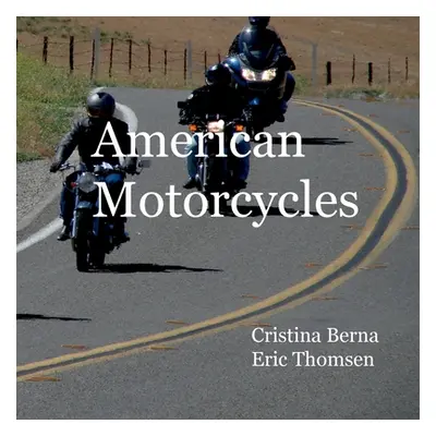 "American Motorcycles" - "" ("Berna Cristina")