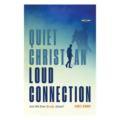 "Quiet Christian, Loud Connection" - "" ("Hendrix Terrill")