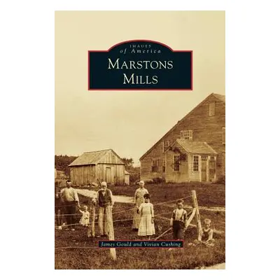 "Marstons Mills" - "" ("Gould James")