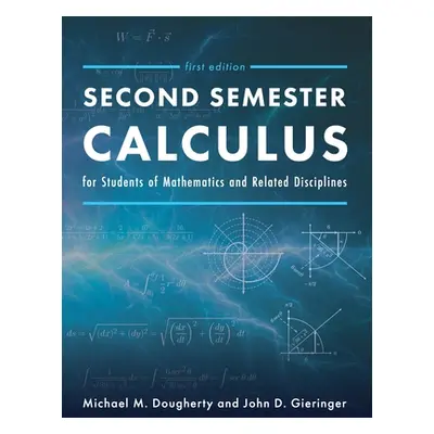 "Second Semester Calculus for Students of Mathematics and Related Disciplines" - "" ("Dougherty 