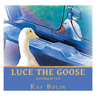 "Luce the Goose: Searching for Love" - "" ("Bolin Kay")