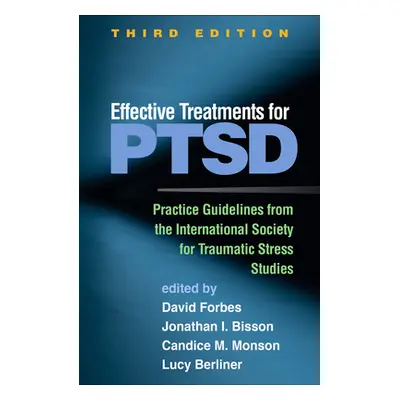 "Effective Treatments for Ptsd, Third Edition: Practice Guidelines from the International Societ