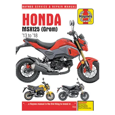 "Honda Msx125 (Grom) '13 to '18: Haynes Service & Repair Manual" - "" ("Editors of Haynes Manual