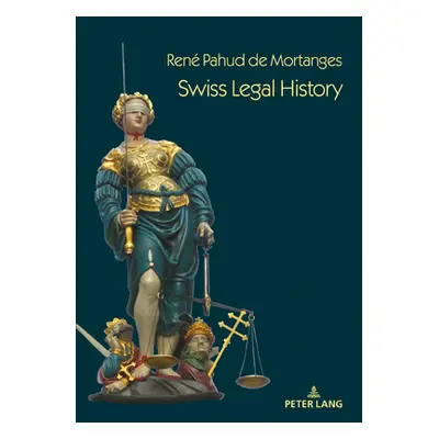 "Swiss Legal History" - "" ("Pahud de Mortanges Ren")