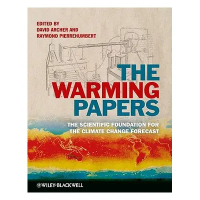 "The Warming Papers: The Scientific Foundation for the Climate Change Forecast" - "" ("Archer Da