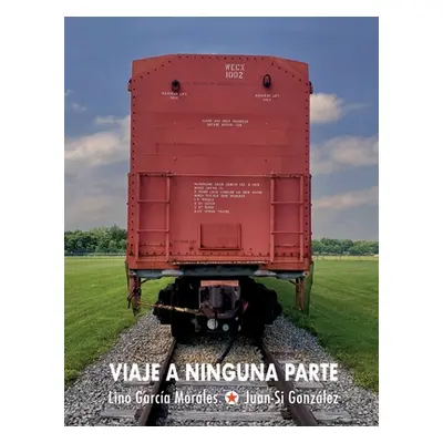 "Viaje a ninguna parte" - "" ("Garca Morales Lino")