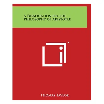 "A Dissertation on the Philosophy of Aristotle" - "" ("Taylor Thomas")