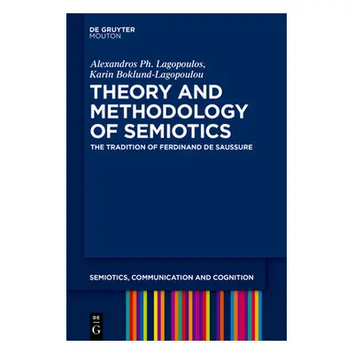 "Theory and Methodology of Semiotics: The Tradition of Ferdinand de Saussure" - "" ("Lagopoulos 