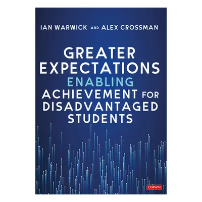 "Greater Expectations: Enabling Achievement for Disadvantaged Students" - "" ("Warwick Ian")