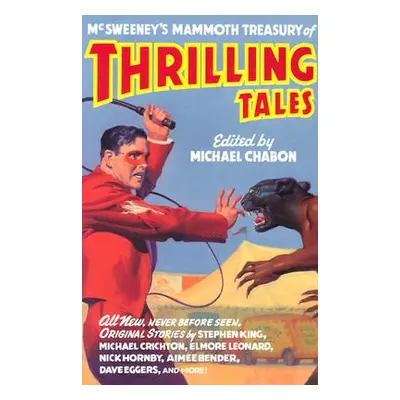 "McSweeney's Mammoth Treasury of Thrilling Tales" - "" ("Chabon Michael")