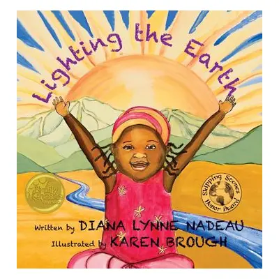 "Lighting the Earth" - "" ("Nadeau Diana Lynne")