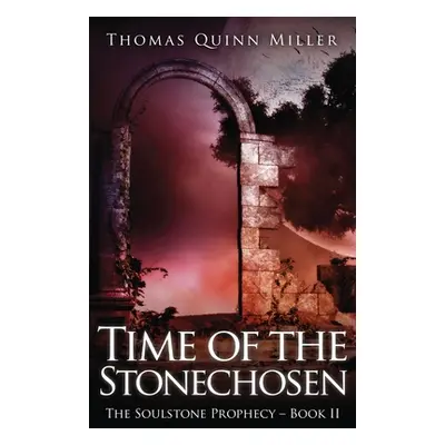 "Time of the Stonechosen" - "" ("Miller Thomas Quinn")