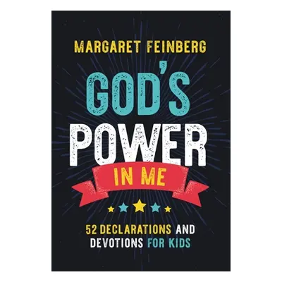 "God's Power in Me: 52 Declarations and Devotions for Kids" - "" ("Feinberg Margaret")