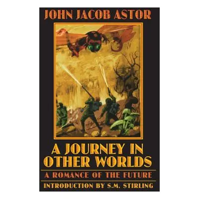 "A Journey in Other Worlds: A Romance of the Future" - "" ("Astor John Jacob")