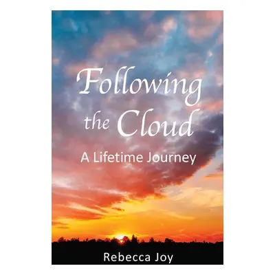 "Following the Cloud: A Lifetime Journey" - "" ("Joy Rebecca")